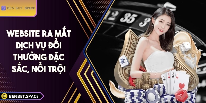 Website ra mắt dịch vụ đổi thưởng đặc sắc, nổi trội