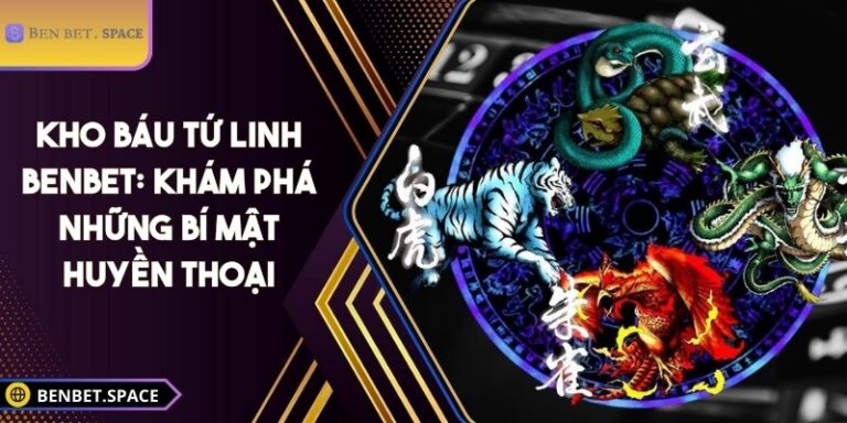 Kho báu tứ linh BENBET